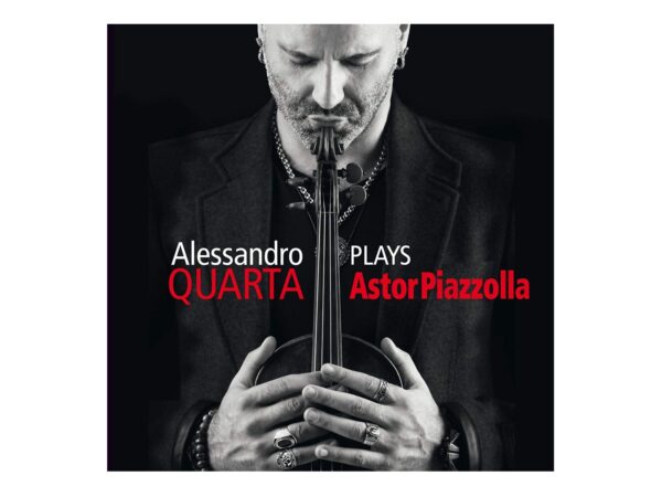 Alessandro Quarta - Plays Astor Piazzolla