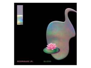 Rodriguez Jr. - Bliss